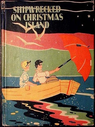 Item #000178 Shipwrecked on Christmas Island. Howard R. Garis