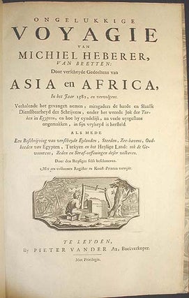 Ongelukkige Voyagie van Michiel Heberer, Van Bretten: door verscheyde Gedeeltens van Asia en Africa, in het Jarr 1582, en vervolgens Verhalende het gevangen nemen