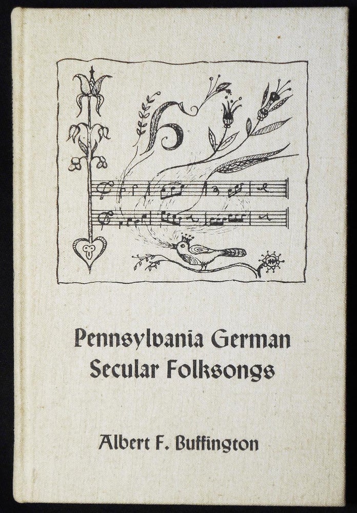 Item #000585 Pennsylvania German Secular Folksongs [Publications of The Pennsylvania German Society Vol. VIII]. Albert F. Buffington.