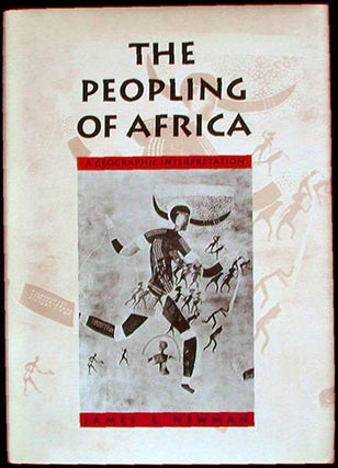 Item #000631 The Peopling of Africa: A Geographic Interpretation. James L. Newman