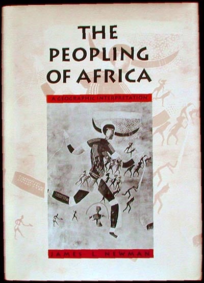 Item #000631 The Peopling of Africa: A Geographic Interpretation. James L. Newman.