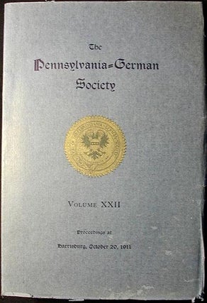 Item #000733 The Pennsylvania-German Society: Proceedings and Addresses at Harrisburg, Pa.,...