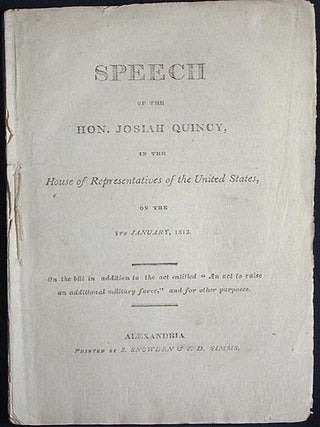 Item #000830 Speech of Josiah Quincy, in the House of Representatives of the United States, on...