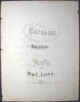 Item #000903 Bayeaux: Quick Step composed & arranged for the Piano. William C. Glynn