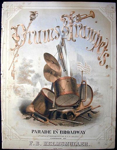 Item #000917 Drums & Trumpets, or A Parade in Broadway of the 7th, 22d, & 71st regiments of N.Y.S. Militia. F. B. Helmsmüller.