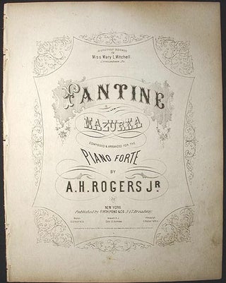 Item #000919 Fantine Mazurka: Composed & Arranged for the Piano Forte. A. H. Rogers, Jr