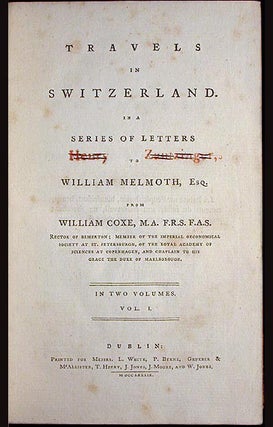 Travels in Switzerland in a Series of Letters to William Melmoth, Esq.