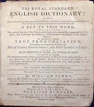 The Royal Standard English Dictionary: In Which the Words are not only rationally divided into Syllables, accurately accented, and their Part of Speech properly distinguished, but likewise, by a Key to This Work