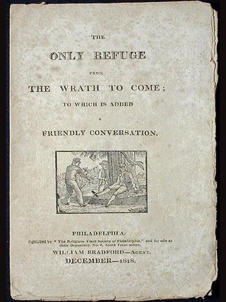 Item #001152 The Only Refuge From the Wrath to Come; To Which is Added A Friendly Conversation....