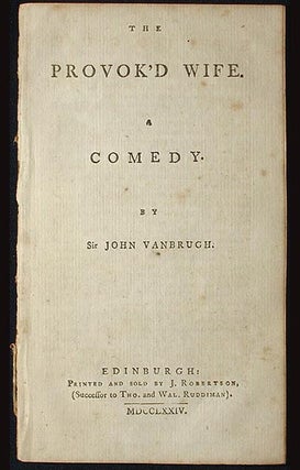 Item #001157 The Provok'd Wife: A Comedy. John Vanbrugh