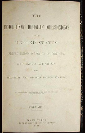 The Revolutionary Diplomatic Correspondence of the United States vol. 1