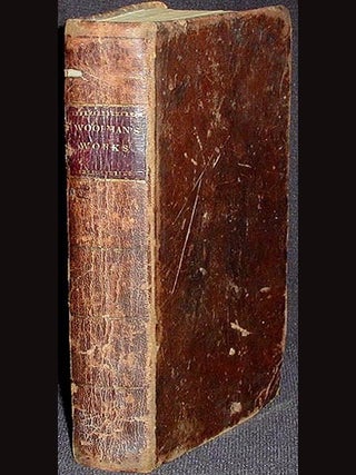 Item #001197 The Works of John Woolman: in Two Parts. John Woolman