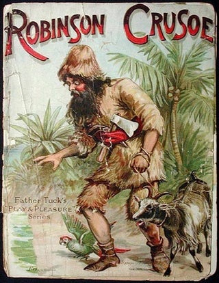 Item #001233 Robinson Crusoe [Father Tuck's "Play & Pleasure" series.]. Daniel Defoe, Helen...