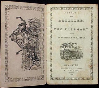 History and Anecdotes of the Elephant: with Beautiful Engravings