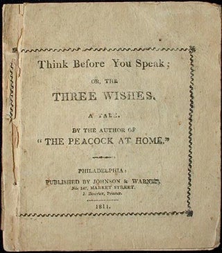 Item #001250 Think Before You Speak: or, The Three Wishes: a Tale. Catherine Ann Turner Dorset
