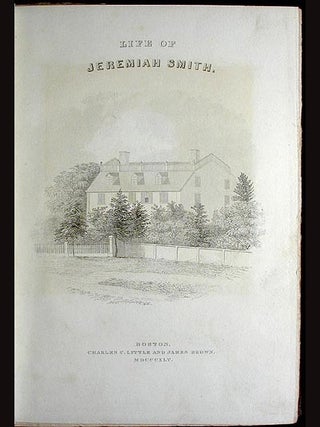 Life of the Hon. Jeremiah Smith, LL. D.: Member of Congress during Washington's Administration, Judge of the United States Circuit Court, Chief Justice of New Hampshire, etc.