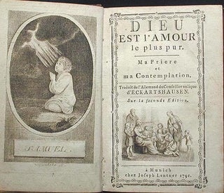Dieu est l'Amour le Plus Pur: Ma Priere et Ma Contemplation; Traduit de l'Allemand du Conseiller aulique d'Eckartshausen