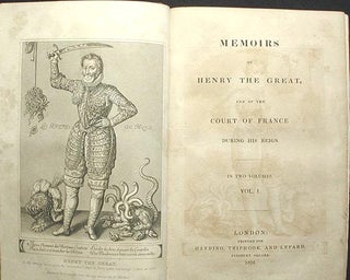 Memoirs of Henry the Great, and of the Court of France During His Reign [2 volumes] [provenance: Richard Ormond of Tynemouth]