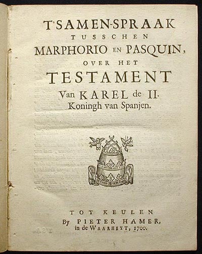 Item #001471 T'Samen-Spraak Tusschen Marphorio en Pasquin, over het Testament van Karel de II. Koningh van Spanjen
