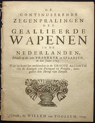 Item #001480 De Continueerende Zegenpralingen der Geallieerde Wapenen in de Nederlanden, Behaalt...