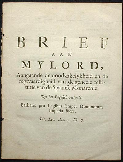 Item #001485 Brief aan Mylord, Aangaande de Noodzakelykheid en de Regtvaardigheid van de Geheele Restitutie van de Spaanse Monarchie