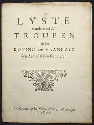 Item #001491 Lyste vande Staet der Troupen die den Koning van Vrankryk syn Armeé Sullen Formeeren