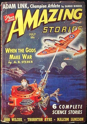 Item #001497 Amazing Stories July 1940 Volume 14 Number 7. A. R. Steber, Eando Binder, Don...