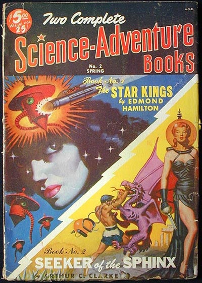 Item #001507 Two Complete Science-Adventure Books Spring, 1951 Vol. 1, No. 2 [1st appearance of Seeker of the Sphinx by Arthur C. Clarke]. Edmond Hamilton, Arthur C. Clarke.