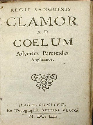 Regii Sanguinis Clamor ad Coelum Adversus Parricidas Anglicanos