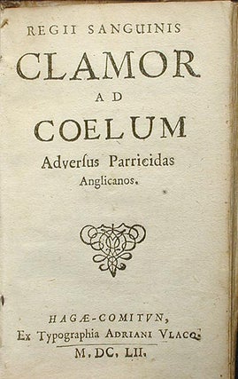 Regii Sanguinis Clamor ad Coelum Adversus Parricidas Anglicanos