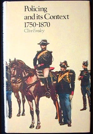 Item #001534 Policing and Its Context 1750-1870. Clive Emsley