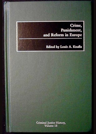 Item #001548 Crime, Punishment, and Reform in Europe. Louis A. Knafla
