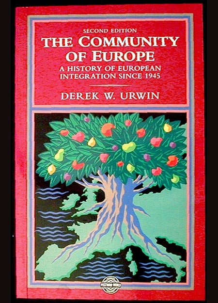 Item #001577 The Community of Europe: A History of European Integration Since 1945. Derek W. Urwin.