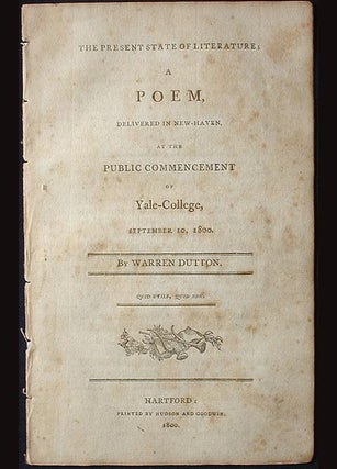 Item #001583 The Present State of Literature; A Poem, Delivered in New-Haven, at the Public...
