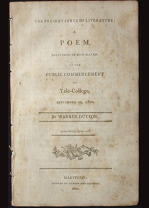 Item #001583 The Present State of Literature; A Poem, Delivered in New-Haven, at the Public...