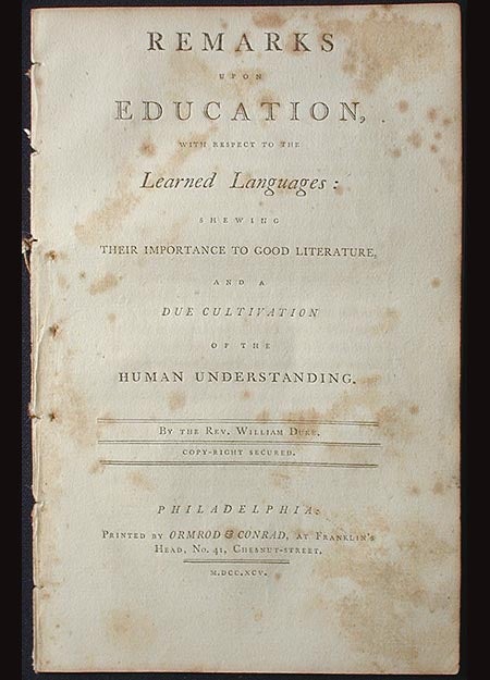 Item #001585 Remarks Upon Education, With Respect to the Learned Languages: Shewing Their Importance to Good Literature, and a Due Cultivation of the Human Understanding. William Duke.
