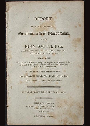 Item #001591 Report of the Case of the Commonwealth of Pennsylvania, versus John Smith, Esq....