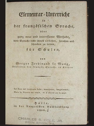 Elementar-Unterricht in der französischen Sprache, oder ganz neue und interessante Methode, diese Sprache recht schnell verstehen, sprechen und schreiben zu lernen, für Schulen