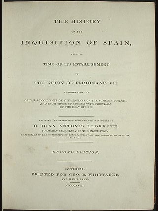 The History of the Inquisition of Spain, From the Time of Its Establishment to the Reign of Ferdinand VII