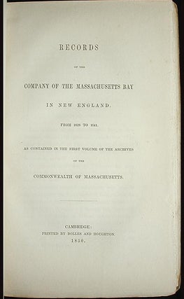 Transactions and Collections of the American Antiquarian Society: Vol. III, Part I [Records of the Company of the Massachusetts Bay]