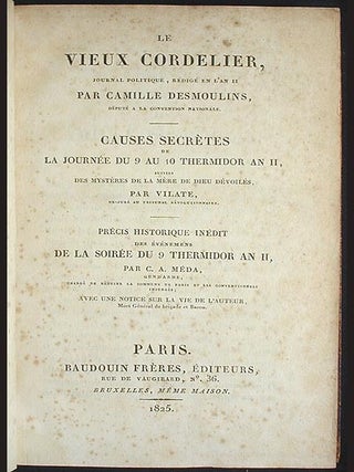 Le Vieux Cordelier, Journal Politique, Rédigé en l'An II: Causes secrètes de la journée du 9 au 10 Thermidor an II, suivies des mystères de la mère de Dieu dévoilés, par Vilate, ex-juré au Tribunal Révolutionnaire