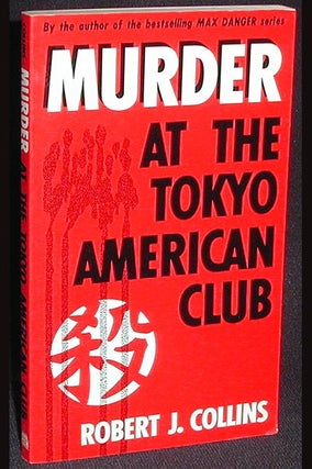 Item #001719 Murder at the Tokyo American Club. Robert J. Collins