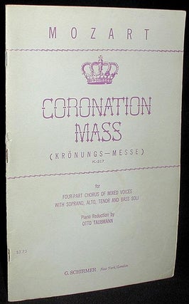 Item #001759 Coronation Mass (Krönungs-Messe) K. 317: for Four-part Chorus of Mixed Voices with...