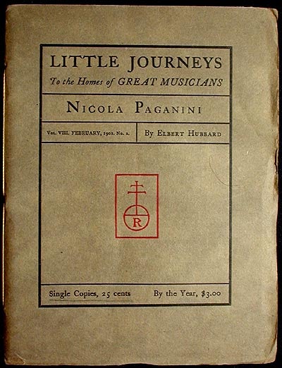 Item #001770 Little Journeys to the Homes of Great Musicians: Nicola Paganini Vol. VIII, Feb. 1901 No. 2. Elbert Hubbard.
