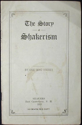 Item #001900 The Story of Shakerism by One Who Knows. Jessie Evans