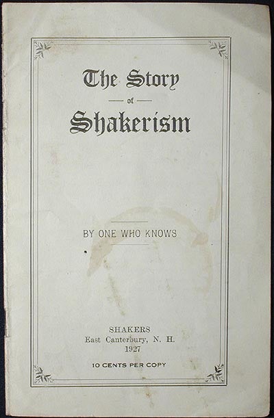 Item #001900 The Story of Shakerism by One Who Knows. Jessie Evans.