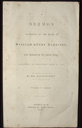 Item #001901 A Sermon Occasioned by the Death of William Henry Harrison, Late President of the...