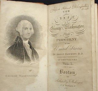 The Life of George Washington, Commander in Chief of the American Army, Through the Revolutionary War; and the First President of the United States [George Dawson Coleman]