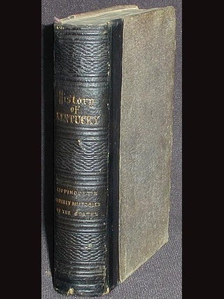 Item #001960 The History of Kentucky, From Its Earliest Settlement to the Present Time. T. S....
