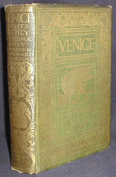 Item #001963 Venice and Its Story; Illustrated by Nelly Erichsen, W.K. Hinchliff & O.F.M. Ward. Thomas Okey.